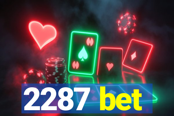 2287 bet